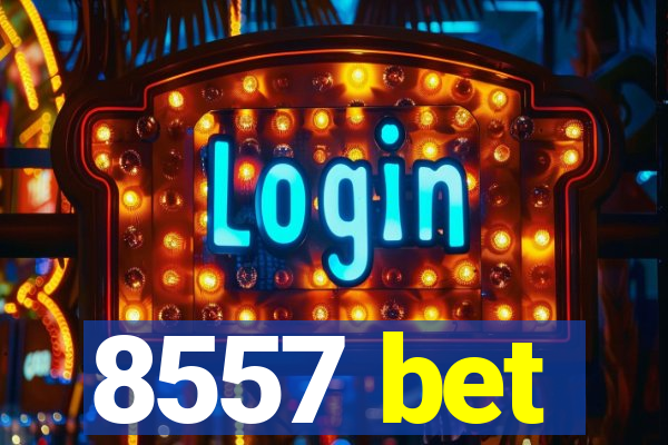 8557 bet